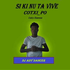 Cotxi_po  GABY BAESSA - Si Ki Nu Ta Vivi DJ - ADY DANCER OFICIALL