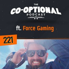 The Co-Optional Podcast Ep. 221 ft. ForceGaming