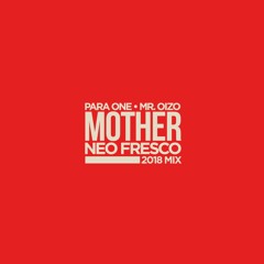 Para One, Mr Oizo - Mother (Neo Fresco 2018 Mix)