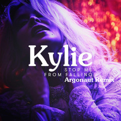 Kylie - Stop Me From Falling (Argonaut Remix)