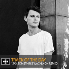 Track of the Day: The Funk Hunters ft. LIINKS “Say Something” (jackLNDN Remix) [Free Download]