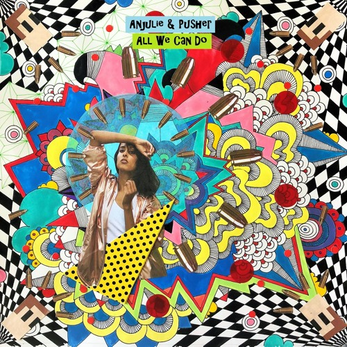 Anjulie & Pusher - All We Can Do