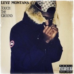 Levz Montana - Touch The Ground