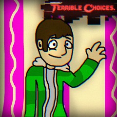 [Terrible Choices] - steve underclue period(Hi Out There! It's Me, Steve! V2)