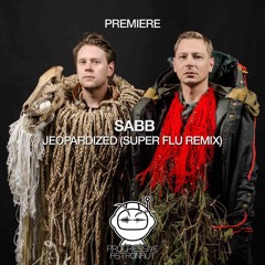 PREMIERE: Sabb - Jeopardized (Super Flu Remix) [RADIANT.]