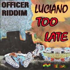 Luciano "Too Late" [BD Labs Music / LifeForce Production LLC]
