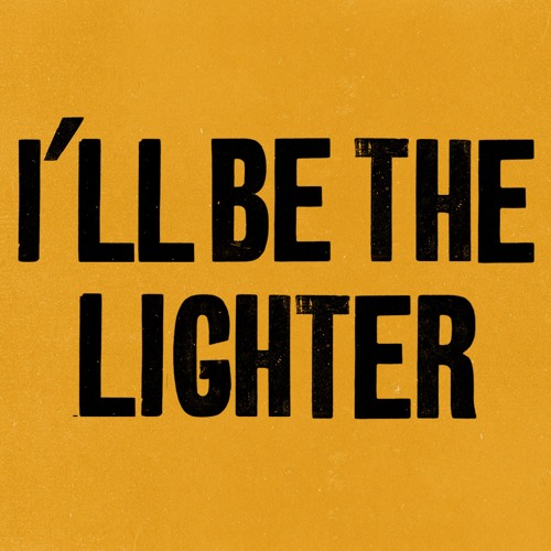 I'll Be The Lighter