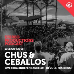 WEEK28 18 Chus & Ceballos Live From Independance 4th Of July, Miami (US)