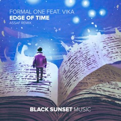 Formal One Feat. VIKA - Edge Of Time (Assaf Remix) [A State Of Trance 872] [FUTURE FAVORITE]