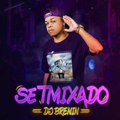 SET MIXADO DJ BRENIN PIQUE MONSTRO ( O MAIS ESPERADO )
