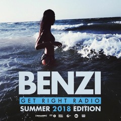 BENZI | Get Right Radio (Summer 2018 Edition)