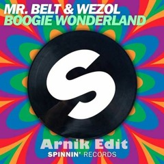 Mr. Belt & Wezol - Boogie Wonderland - (Arnik Edit)