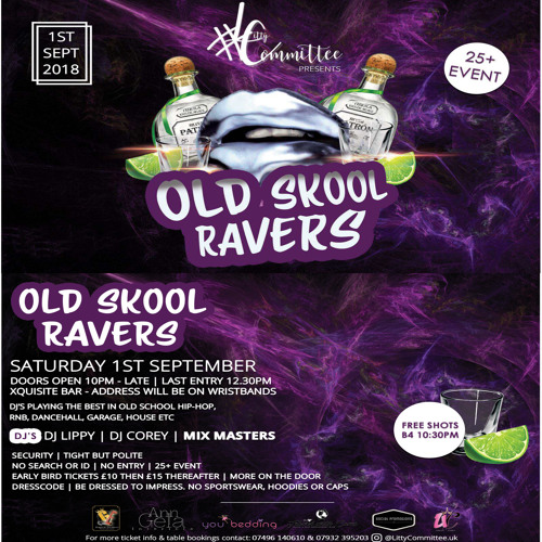 OLD SKOOL RAVERS SEPT.1.2018 @littycommittee.uk