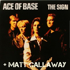 Ace Of Base+Matt Callaway- "The Sign" Metal Version