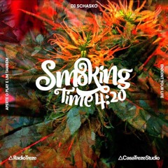 SMOKING TIME 4:20 2018 jun 13 - DJ SCHASKO + DJ GUSS - SP