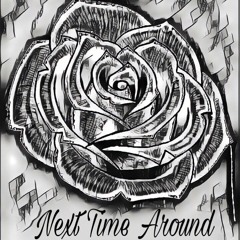 Next Time Around (Prod By Meza)