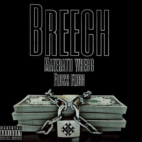Breech ft Floss Fligg