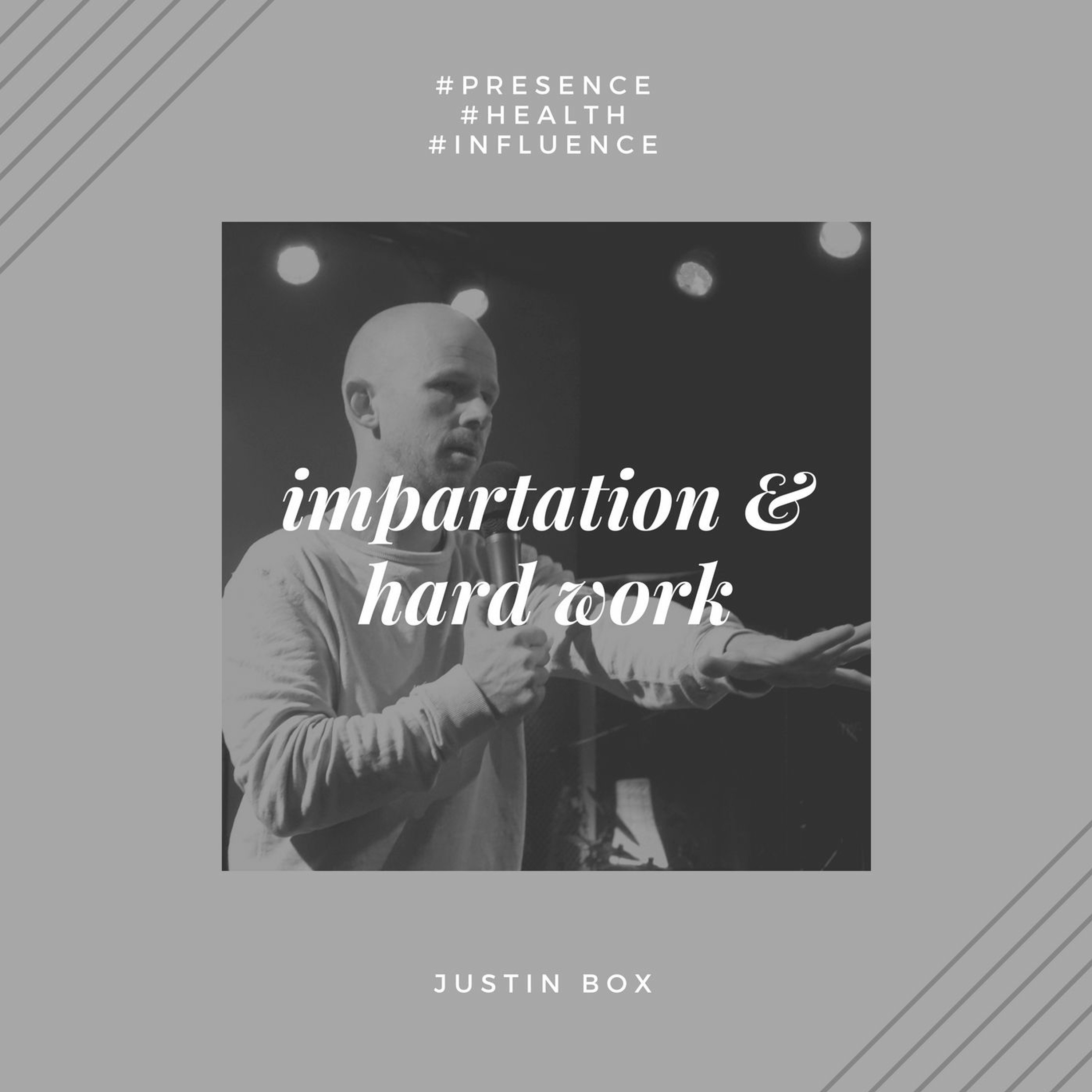 Justin Box (1st July 2018) Impartation & Hard Work