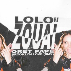 Lolo Zouaï - Brooklyn Love (Oret Papé rmx)