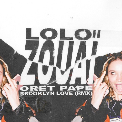 Lolo Zouaï - Brooklyn Love (Oret Papé rmx)