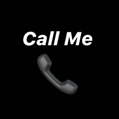 Call Me (Prod. DatboiDJ)