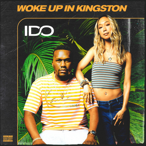 I Do - Woke Up In Kingston