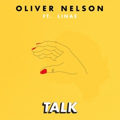 Oliver Nelson Ft. Linae - Talk