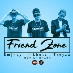 Friend Zone - Emjhay | J-Lhutz | Treyza (Rap N' Beats)