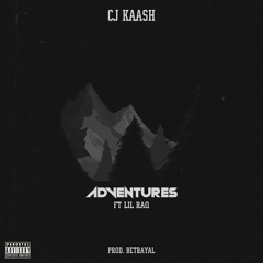 Betrayal & CJ Kaash - Adventures (feat. Lil Raq) (Prod. Betrayal)