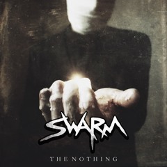 SWARM - The Nothing