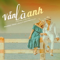 Phuong Trinh Jolie , Daniel Mastro - Van La Anh ft J.T