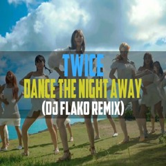 Twice - Dance The Night Away (DJ FLAKO Remix) [FREE DOWNLOAD]