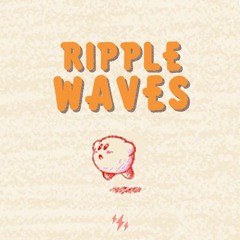 Ripple Waves