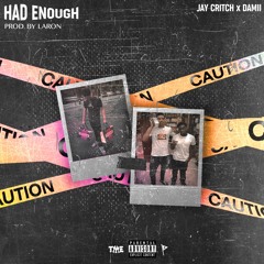 Had Enough x Jay Critch (prod by. Laron & ALau)