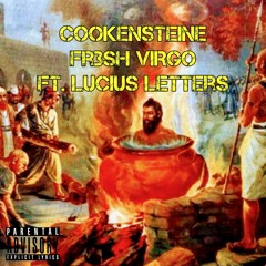 Fr3sh VIRGO- Cookensteine ft. Lucius Letters.mp3