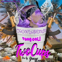 Two Cups Ft. Yung Cali