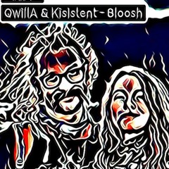 QwillA & Kisistent - Bloosh