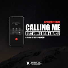 Calling Me (Feat. Young Bari & Iamsu)Prod. Jaygpbangz