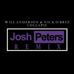 Collapse - Will Anderson, Nick O'Bree (Josh Peters Remix) W/ Eminem, Nate Dogg - Till I Collapse