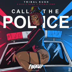 Tribal Kush Feat. Blaiz Fayah & Richie Loop - Call The Police (Original Mix)