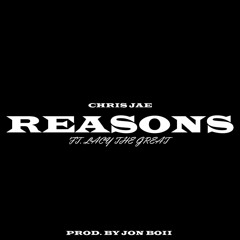 Chris Jae ft. Lacy The Great - Reasons (Ways to See) [Prod. By Jon Boii]
