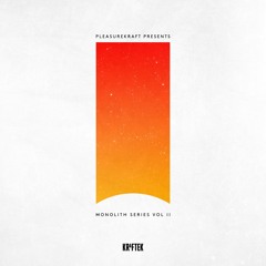 Pleasurekraft presents Monolith Series Vol 2