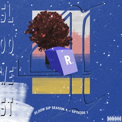 SLOOW SIP SEASON 4 ~ EPISODE 1