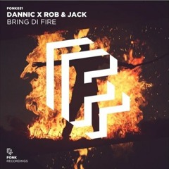 Dannic X Rob & Jack - Bring Di Fire [December 85 Remix]