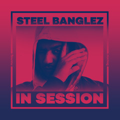 In Session: Steel Banglez