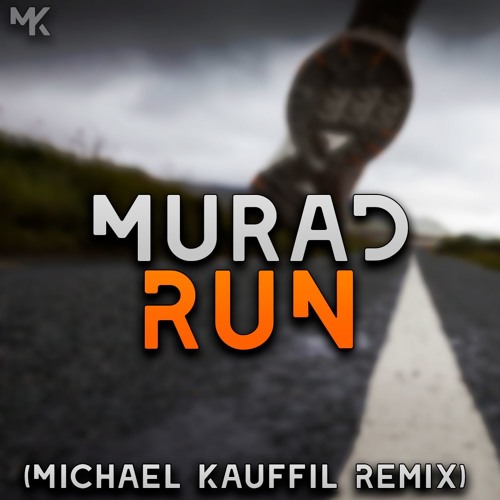 Listen to MuraD - Run (Michael Kauffil Remix) by Mur4d in muraD playlist  online for free on SoundCloud