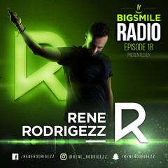 Rene Rodrigezz pres. Big Smile Radio Episode 018 // Podcast // Radio Show