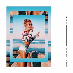 LOVE STORY Radio: Part XXI