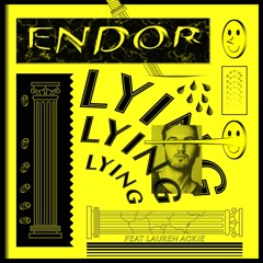 Endor - "Lying" feat. Lauren Ackie (Radio edit)
