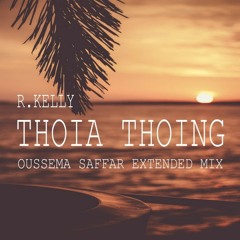 R. Kelly - Thoia Thoing (Oussema Saffar Extended Mix)